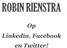 Robin Rienstra

Op
Linkedin, Facebook
en Twitter!